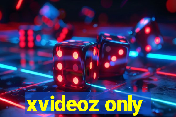 xvideoz only